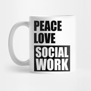 Social Worker - Peace Love Social Work Mug